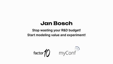 Stop wasting your R&D budget! Start modeling value and experiment! - Jan Bosch at myConf 2024