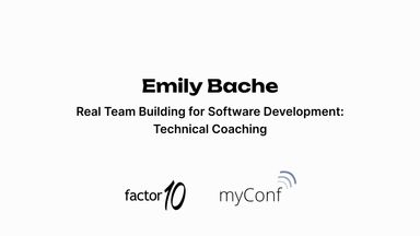 Real Team Building for Software Development - Emily Bache at myConf 2024