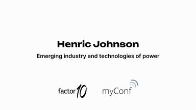 Emerging industry and technologies of power - Henric Johnson at myConf 2024